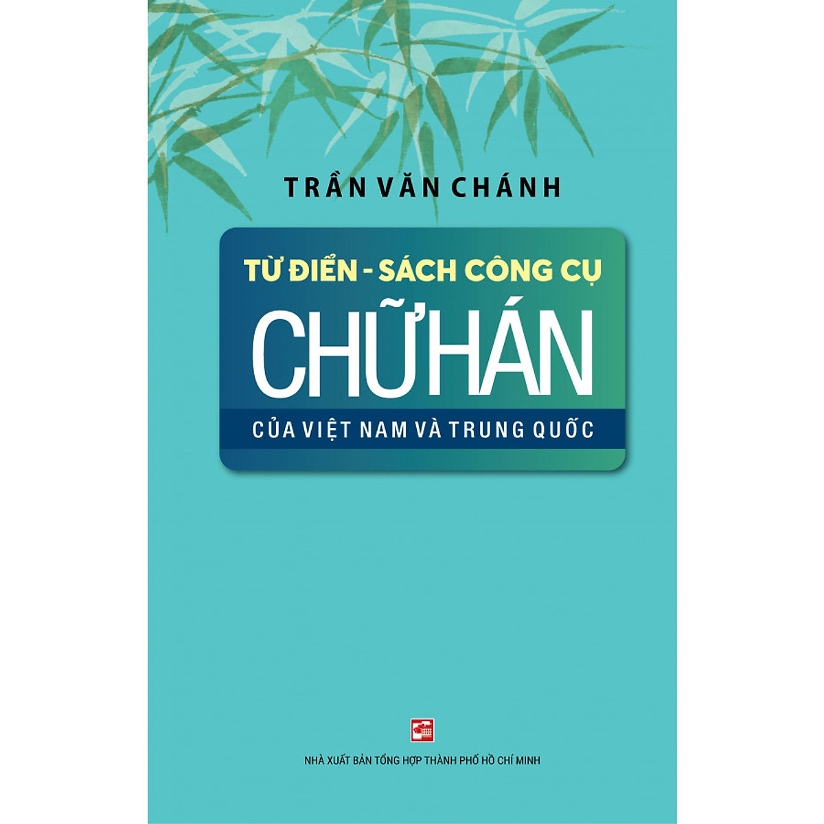 Nxbhcm - sách từ điển - sách công cụ chữ hán của việt nam và trung quốc