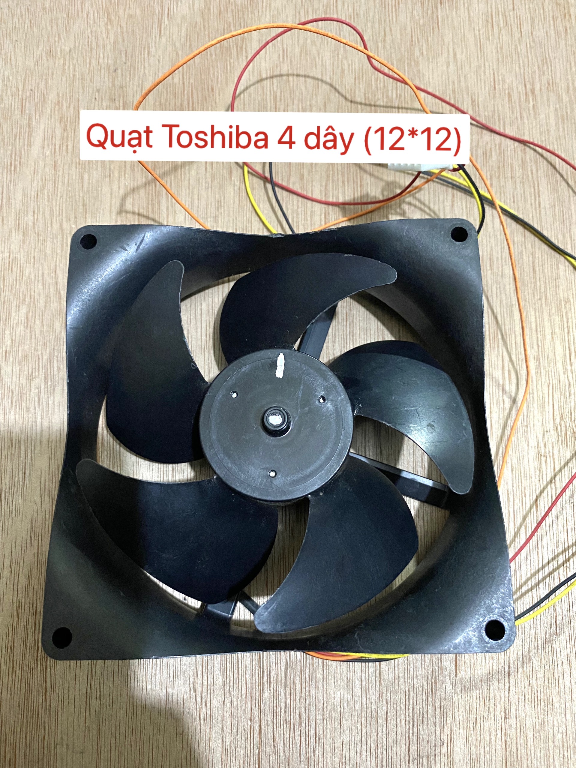 Quạt tủ lạnh Toshiba 4 dây 12V ( 12*12 )
