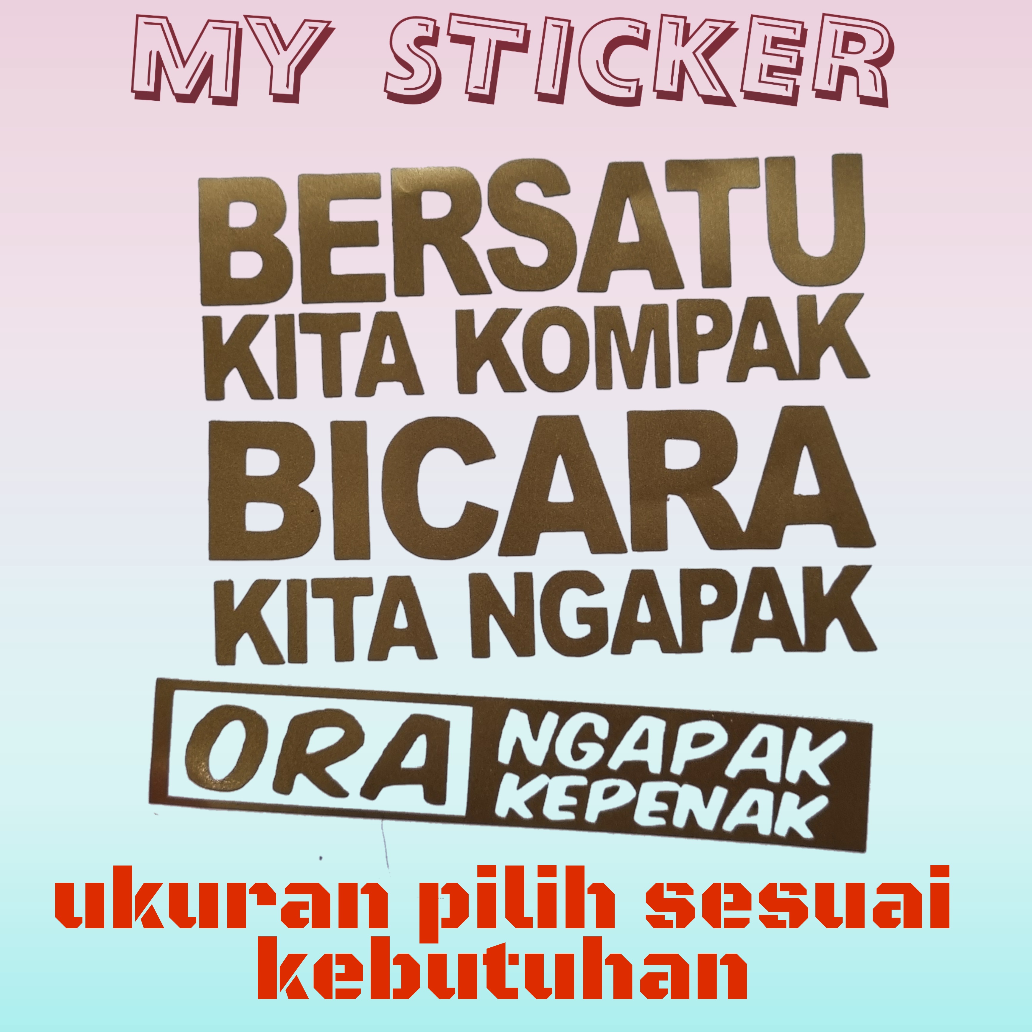 CUTTING STICKER KATA KATA BERSATU KITA KOMPAK BICARA KITA NGAPAK ORA ...
