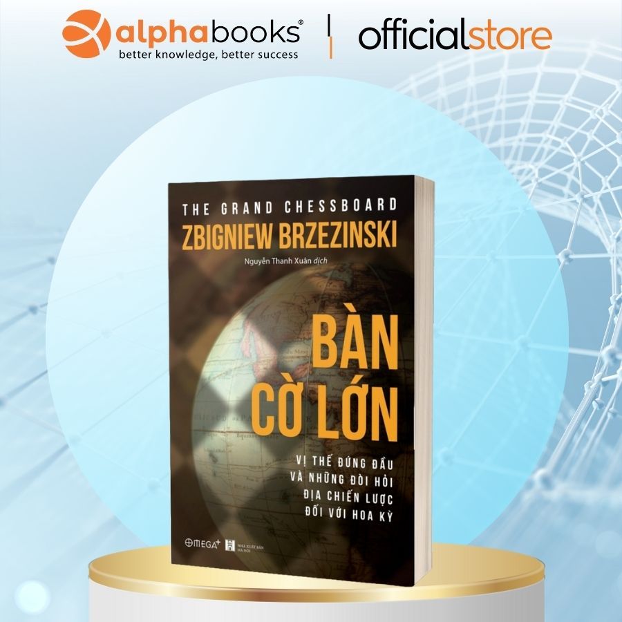 Sách > bàn cờ lớn - vị thế đứng đầu và những đòi hỏi địa chiến lược đối với hoa kỳ