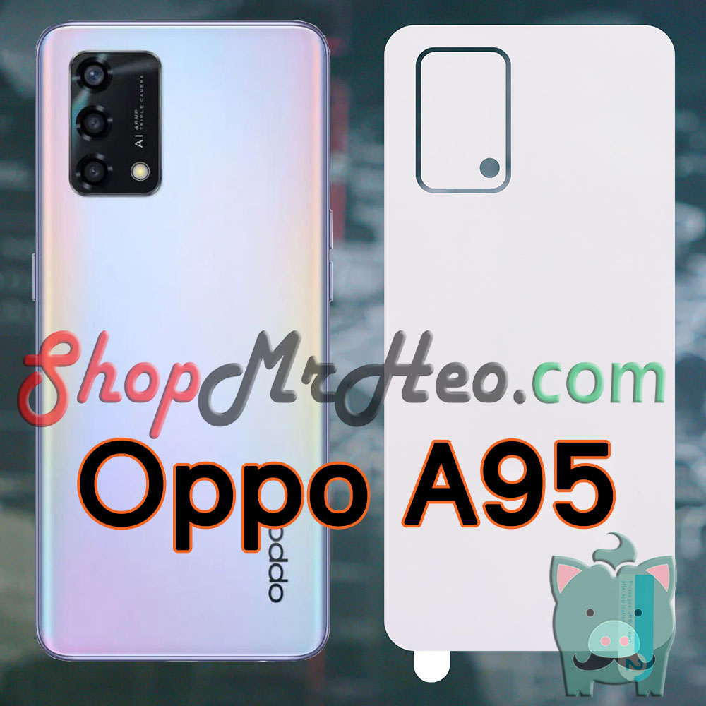 Dán Dẻo PPF Full Mặt Sau Lưng Oppo A95 - Oppo A94 - Oppo A93 (Trong và Nhám)