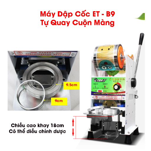 Máy Dập Cốc ET-B9 Tự Quay Cuộn Màng