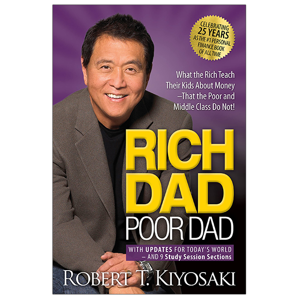 Sách Ngoại Văn - Fahasa - Rich Dad Poor Dad: What The Rich Teach Their Kids About Money That The Poor And Middle Class Do Not!