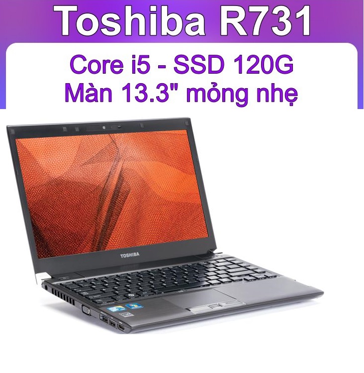 Laptop Toshiba siêu mỏng nhẹ Core i5 Ram 4G ổ cứng SSD 120G – Mới đến 95%