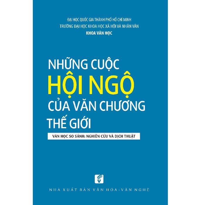 Nxbhcm - sách những cuộc hội ngộ của văn chương thế giới - văn học so sánh: nghiên cứu và dịch thuật