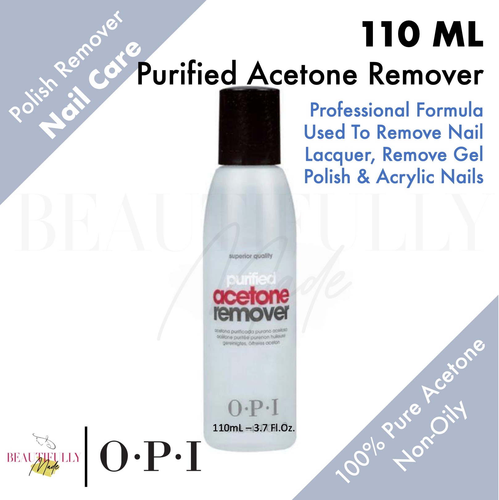 OPI Purified Acetone Remover 110ml - 100% Pure Acetone • Removes Nail  Polish Gel Polish and Acrylic Nails • Non Oily | Lazada Singapore