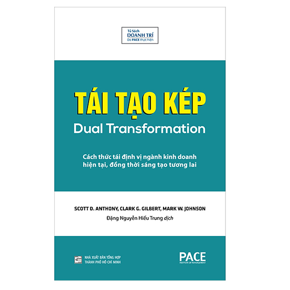 Sách - Tái Tạo Kép (Dual Transformation) - PACE Books