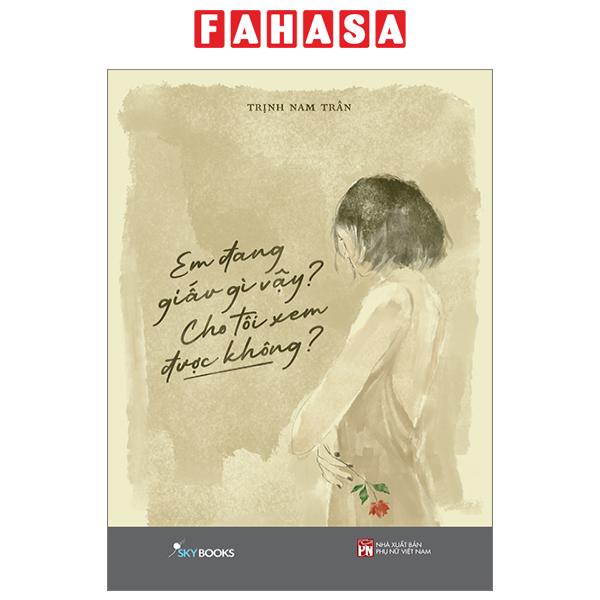 Fahasa - em đang giấu gì vậy? cho tôi xem được không?