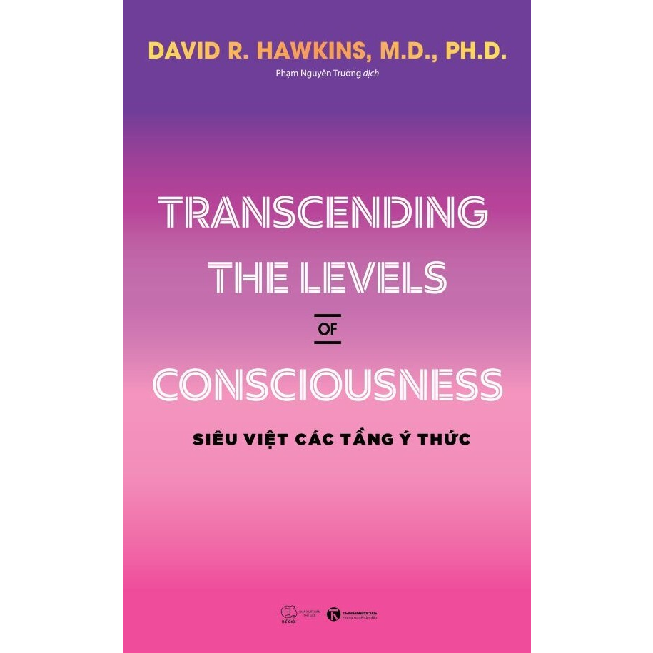 Sách - Transcending the levels of consciousness – Siêu việt các tầng ý thức - Thái Hà