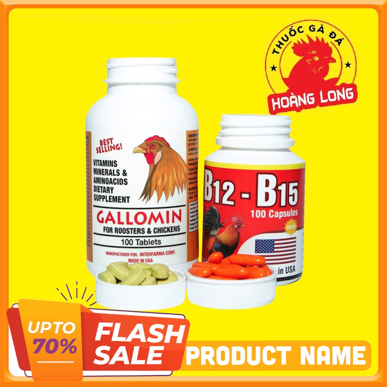 Combo 100 viên gallomin và b15 b12 đỏ dinh dưỡng cho gà đá mỗi hộp 100 viên