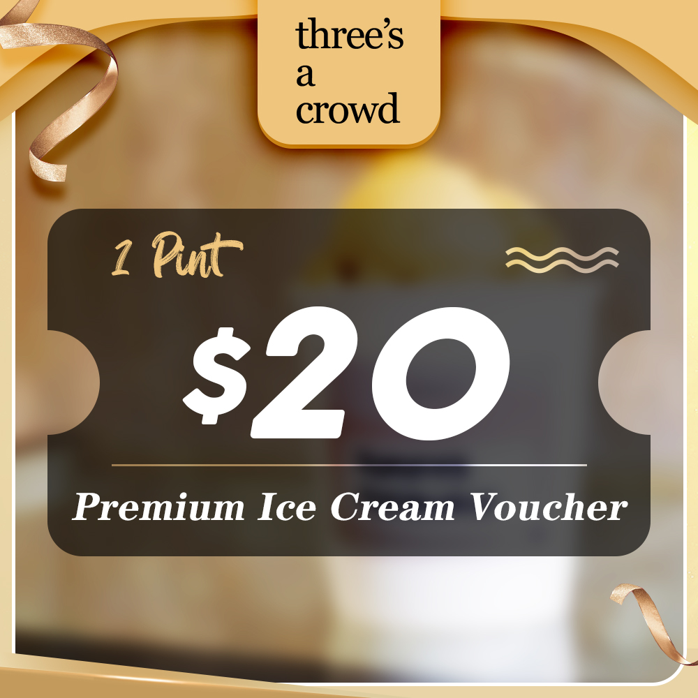 [Three’s A Crowd] Premium Ice Cream Voucher (1 Pint) 50 Race Course ...