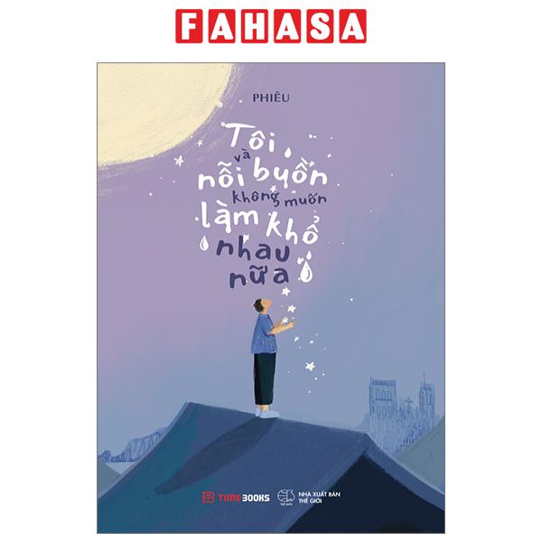 Fahasa - tôi và nỗi buồn không muốn làm khổ nhau nữa
