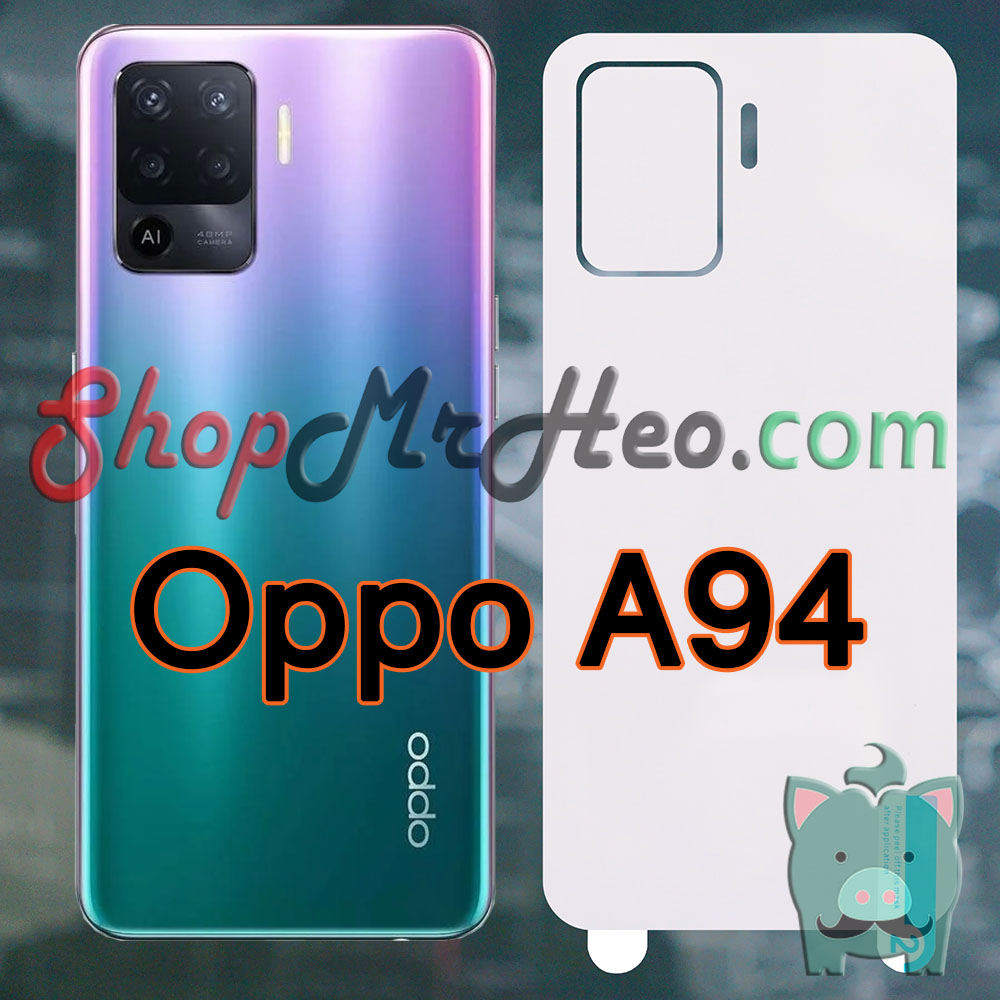 Dán Dẻo PPF Full Mặt Sau Lưng Oppo A95 - Oppo A94 - Oppo A93 (Trong và Nhám)