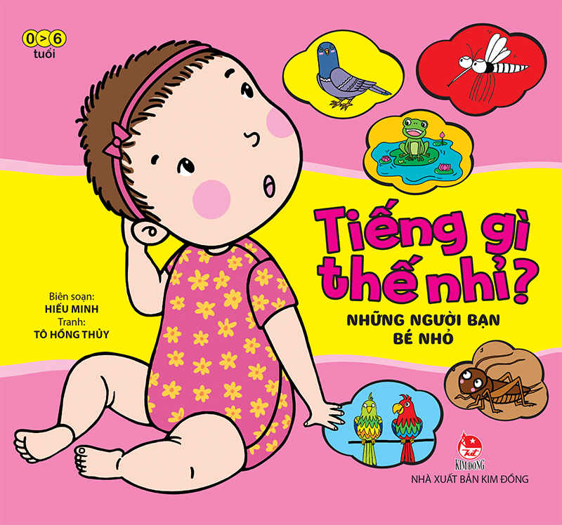 Kim Đồng - Tiếng gì thế nhỉ ? - Những người bạn bé nhỏ