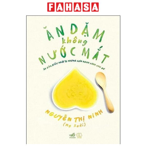 Fahasa - ăn dặm không nước mắt - ăn dặm kiểu nhật và những món ngon lành cho bé