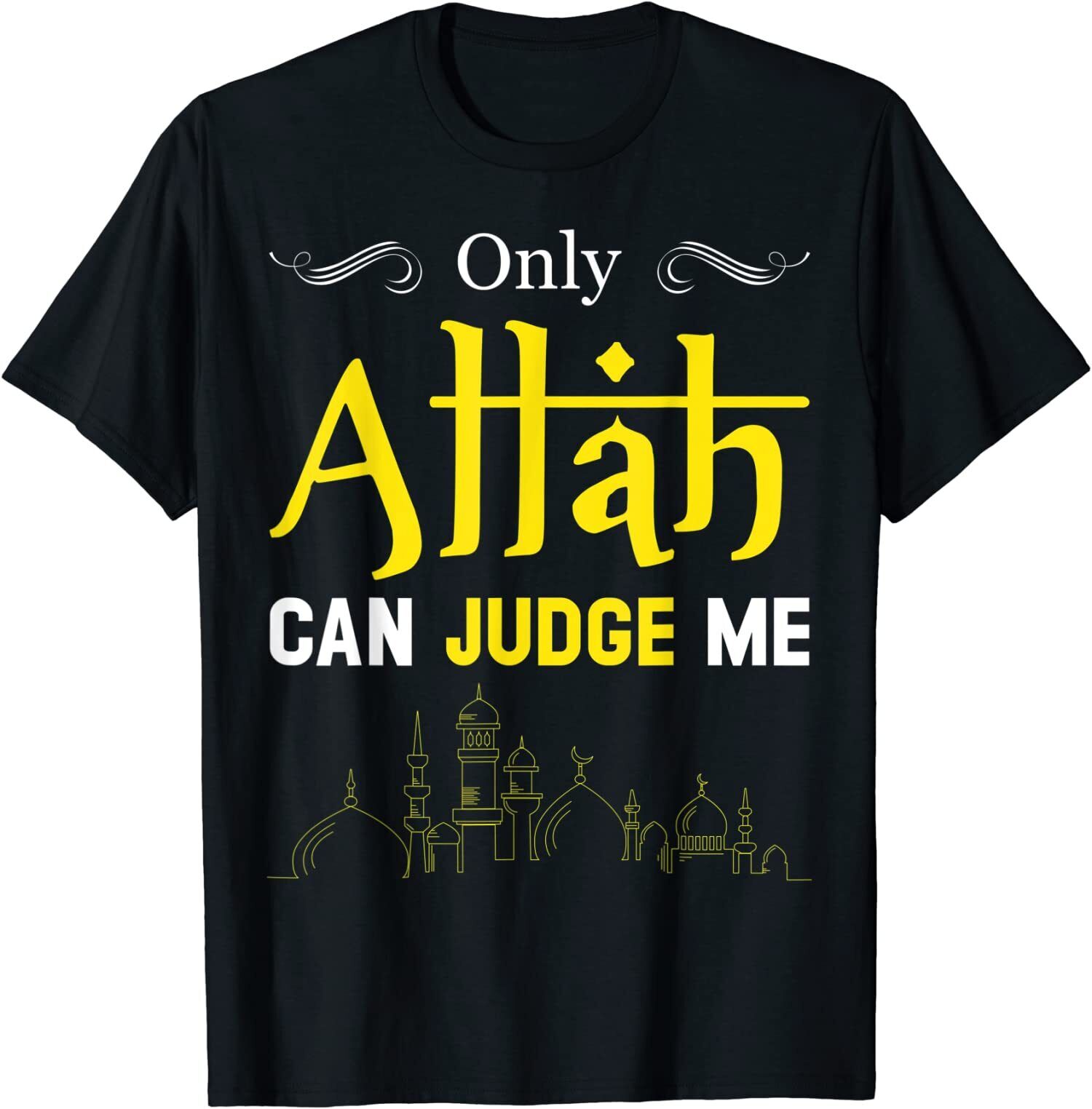 New Limited Only Allah Can Judge Me, Islamic Muslim Gift T-Shirt