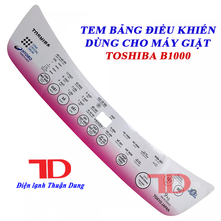 Tem bảng điều khiển dành cho máy giặt Toshiba B1000, tem decal có keo dán mặt sau - Điện Lạnh Thuận Dung
