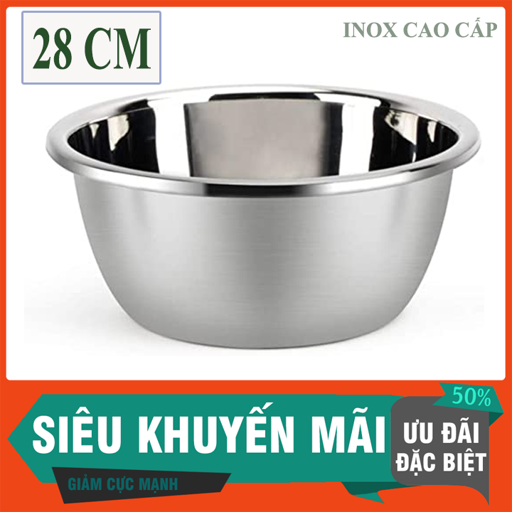 [LOẠI LỚN 28 CM] Thau inox sâu dày 28 CM chuyên trộn salad trộn gỏi rửa rau củ quả tiện lợi