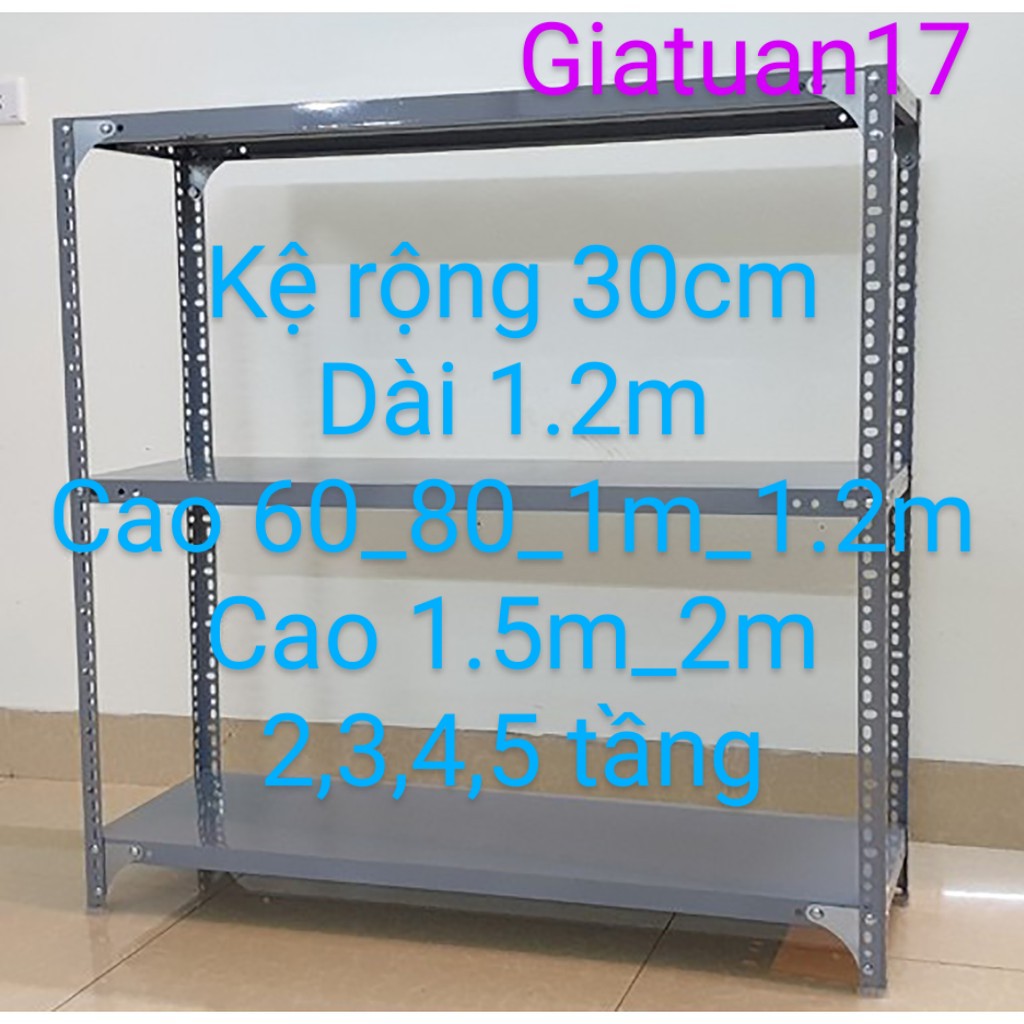 Kệ sắt mâm vê lỗ (rộng 30cm dài 1.2m), (cao 60cm, 80cm, 1m,1.2m,1.5m,2m) nhiều tầng