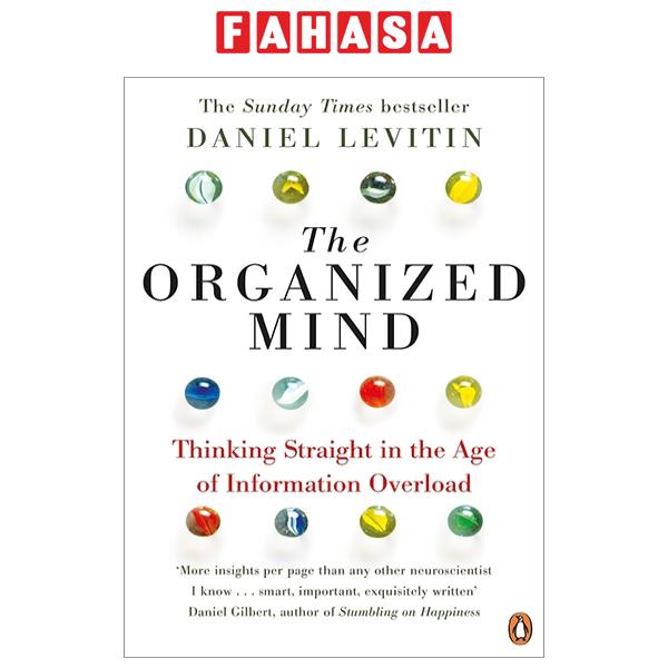 Fahasa - The Organized Mind: Thinking Straight In The Age Of Information Overload