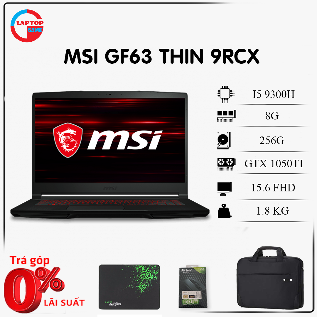 Laptop MSI GF63 THIN 9RCX (I5 9300H, 8G, 256G, GTX1050TI 4G, 156IN FHD)