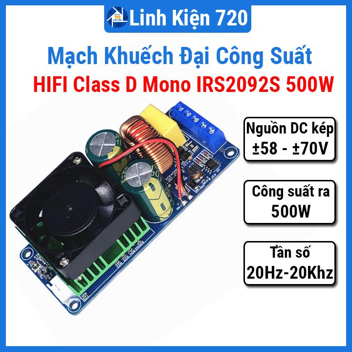Mạch khuếch đại công suất HIFI Class D Mono IRS2092S 500W dùng trong các thiết bị điện tử