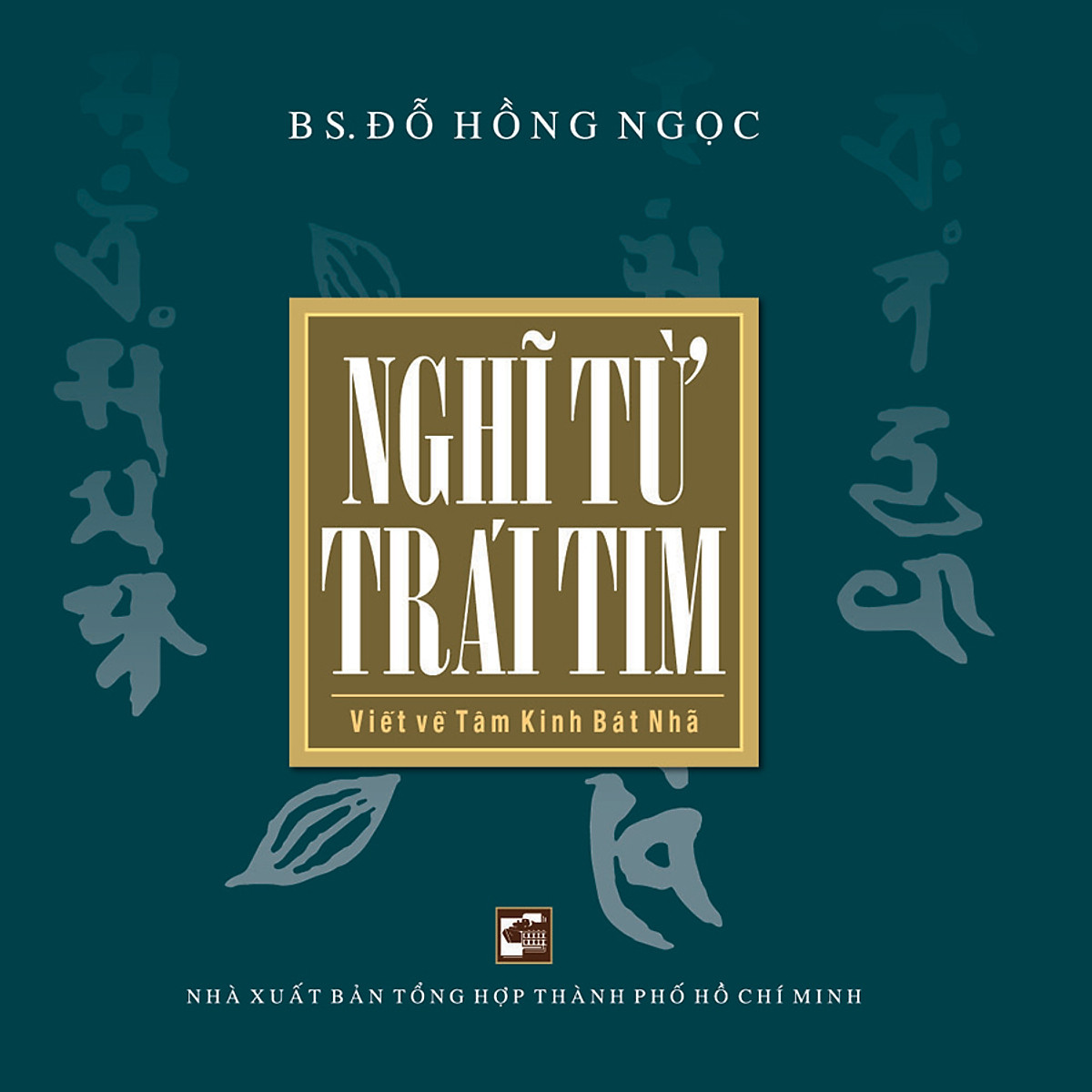 Nxbhcm - sách nghĩ từ trái tim - bs đỗ hồng ngọc