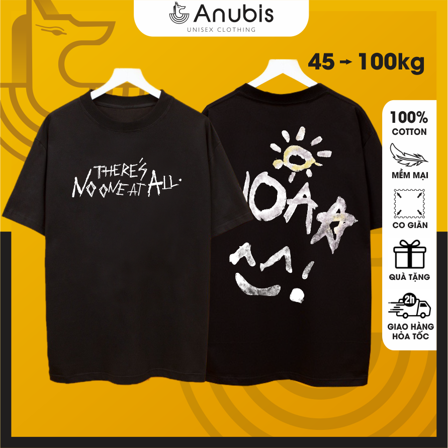 Áo thun there's no one at all noaa | áo sơn tùng | anubis store