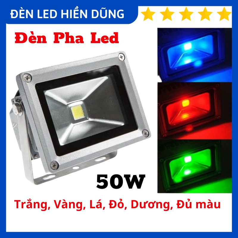 Đèn Pha Led 50W Chuyên lắp Ngoài trời (Trắng, Vàng, Dương, Lá, Đỏ, Đổi Màu)
