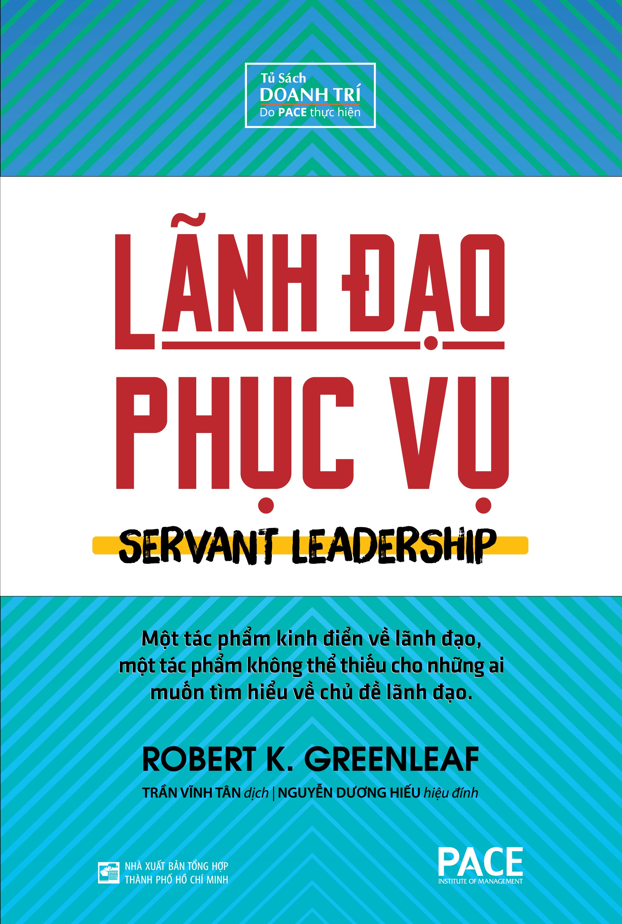 Sách - Lãnh Đạo Phục Vụ (Servant Leadership) - Robert K. Greenleaf - PACE Books