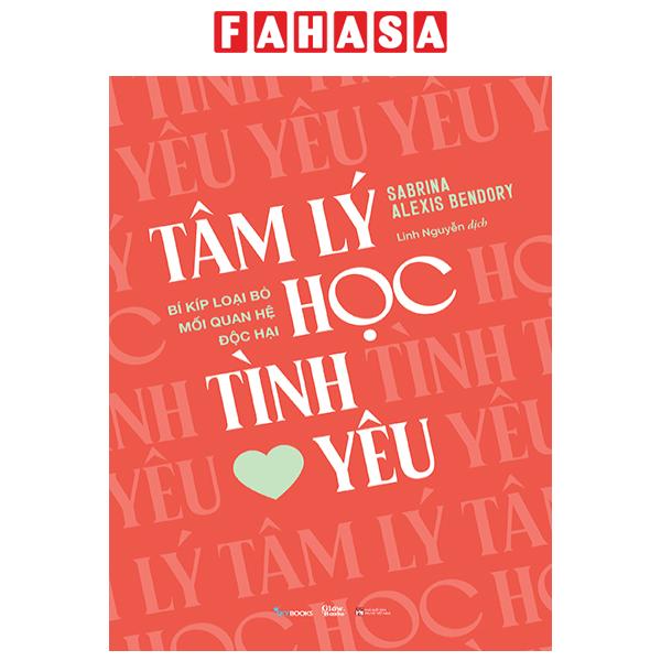 Fahasa - tâm lý học tình yêu - bí kíp loại bỏ mối quan hệ độc hại