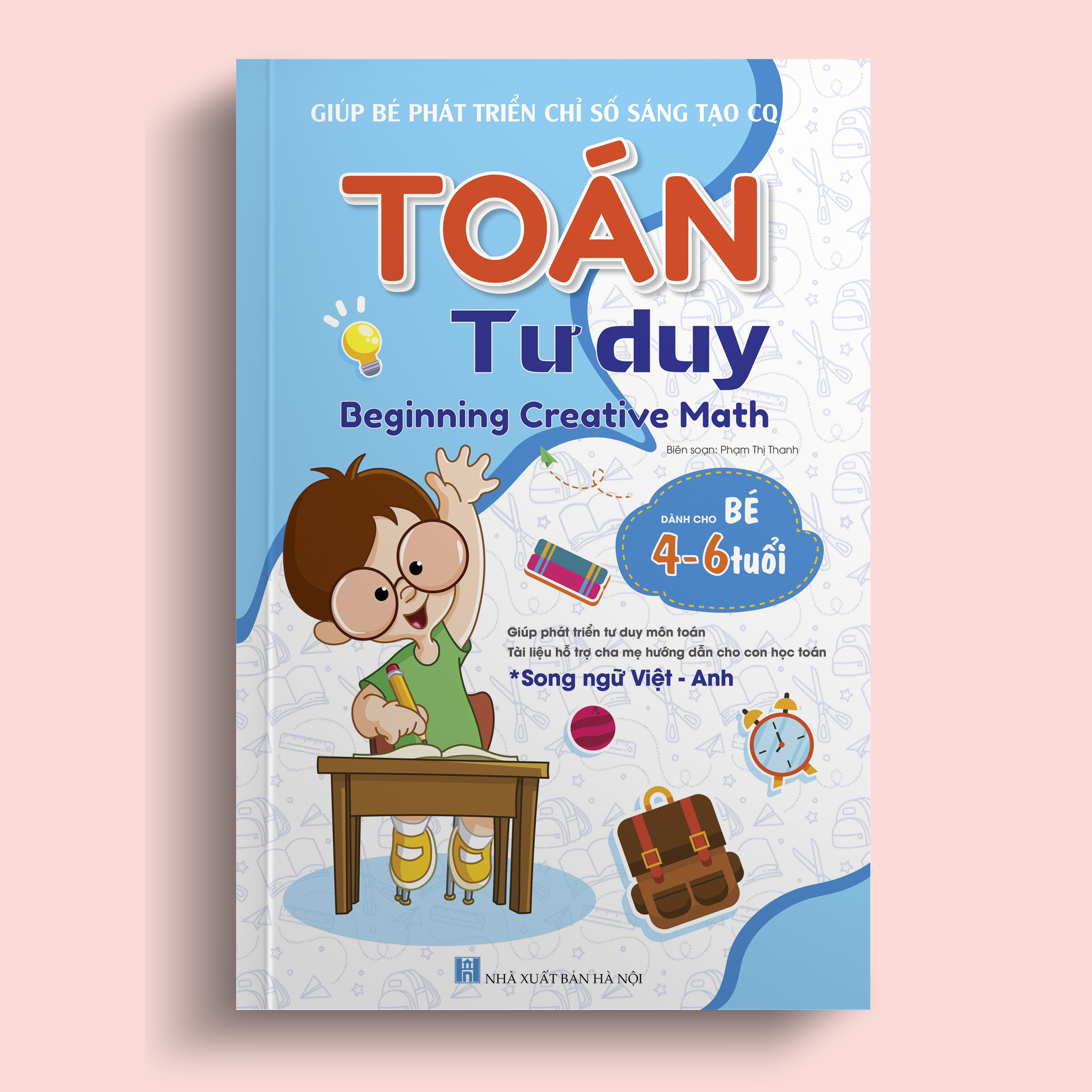 Toán Tư Duy - Beginning Creative Math (Dành Cho Bé 4-6 Tuổi Song Ngữ Việt Anh)