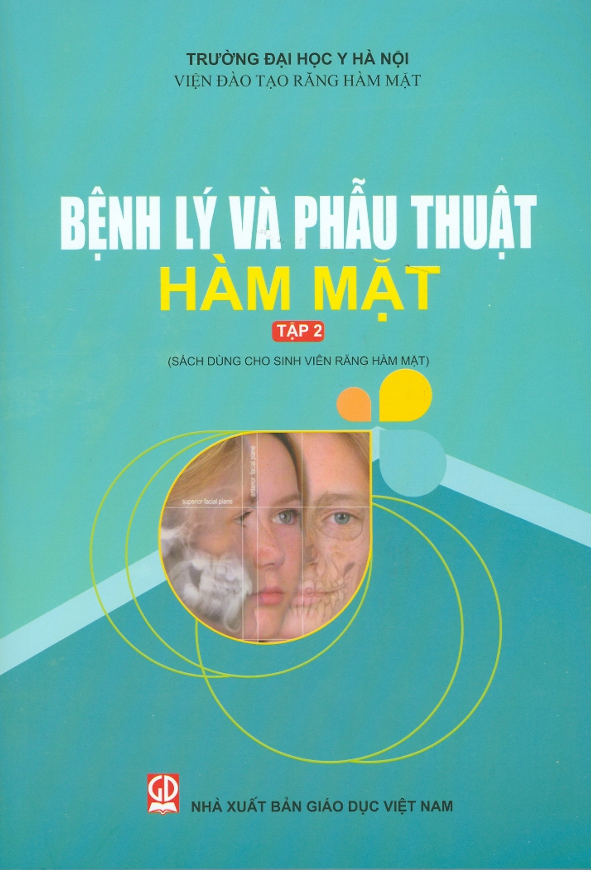 Bệnh Lý Phẫu Thuật Hàm Mặt Tập 2- Sách dùng cho sinh viên Răng Hàm Mặt