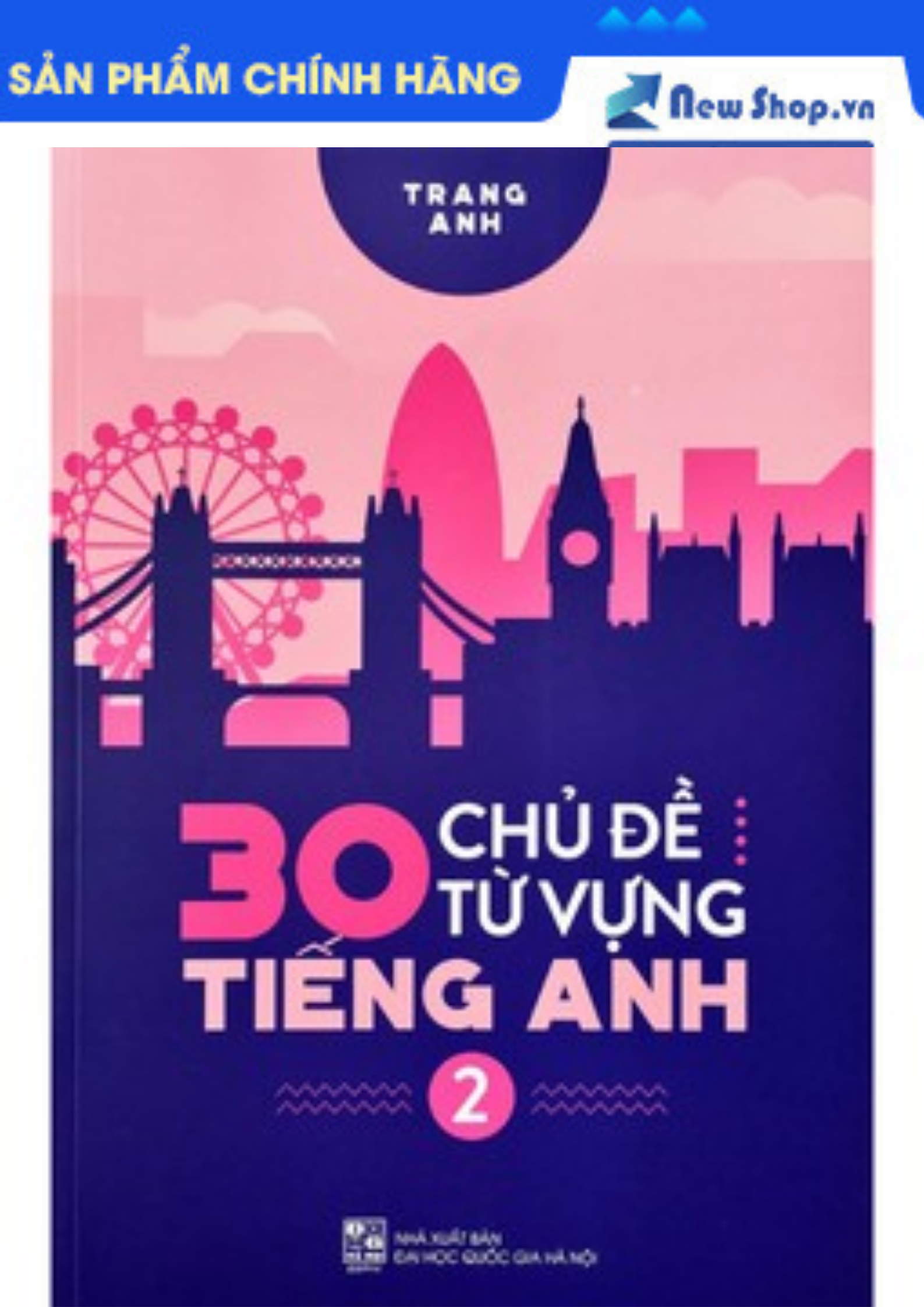 Sách - 30 Chủ Đề Từ Vựng Tiếng Anh - Tập 2 - Trang Anh - Newshop