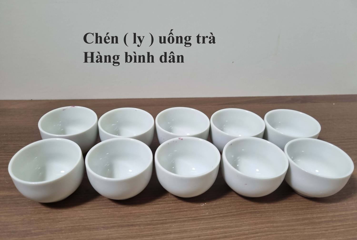 10 Chén trà ( ly, tách ) trắng không quai, hàng bình dân, dùng uống trà.