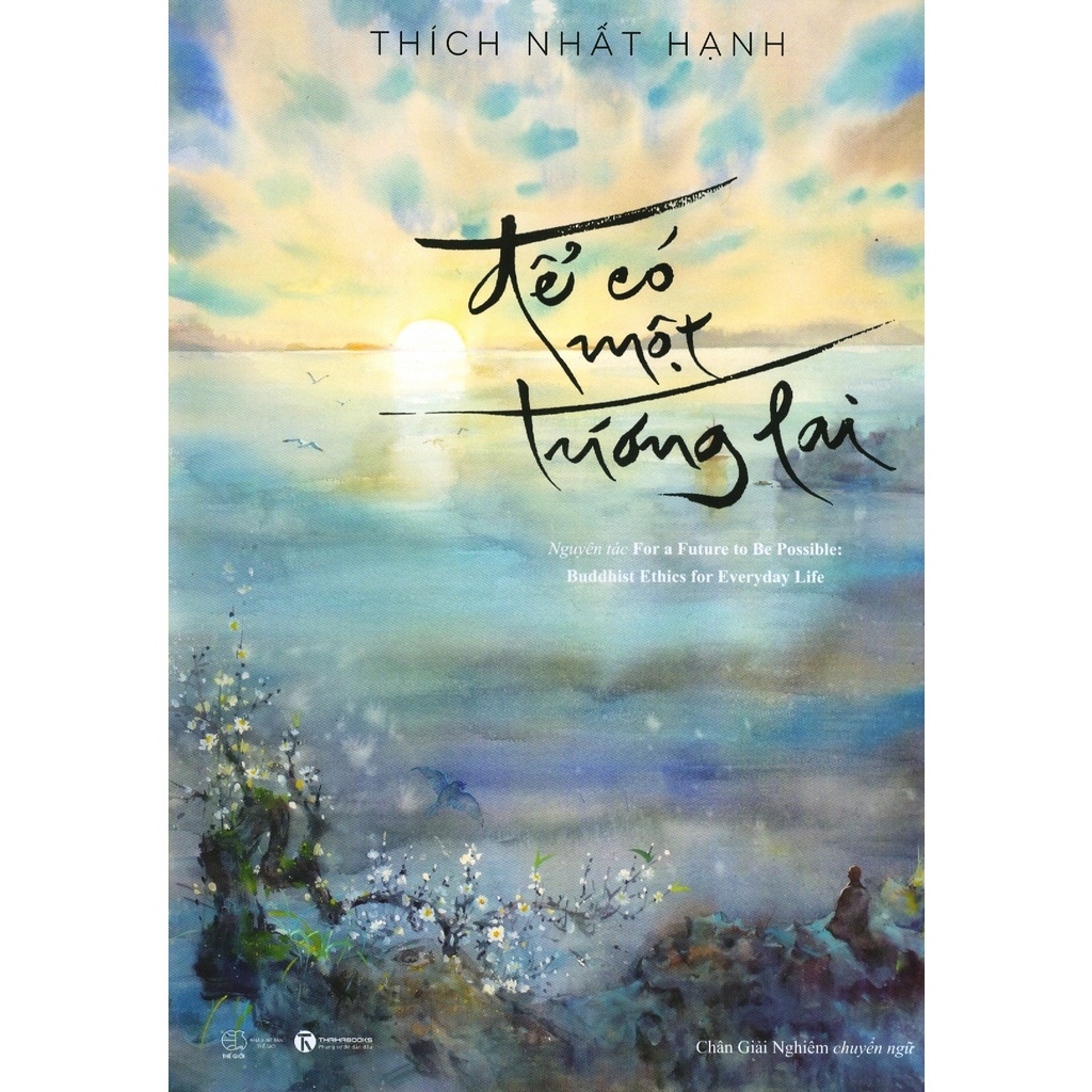 Sách - Để Có Một Tương Lai ( Thiền sư Thích Nhất Hạnh )