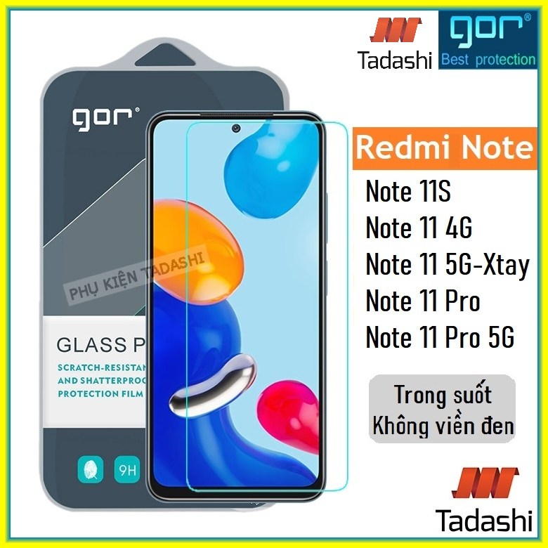 Kính Cường Lực Gor Redmi Note 11/ Note 11S 4G, Redmi Note 11 5G/ Note 11s 5G, Redmi Note 11 Pro, Note 11 Pro Plus 5G, Note 11T/ 11T Pro Trong Suốt 9H/ 2.5D - Chính hãng Gor