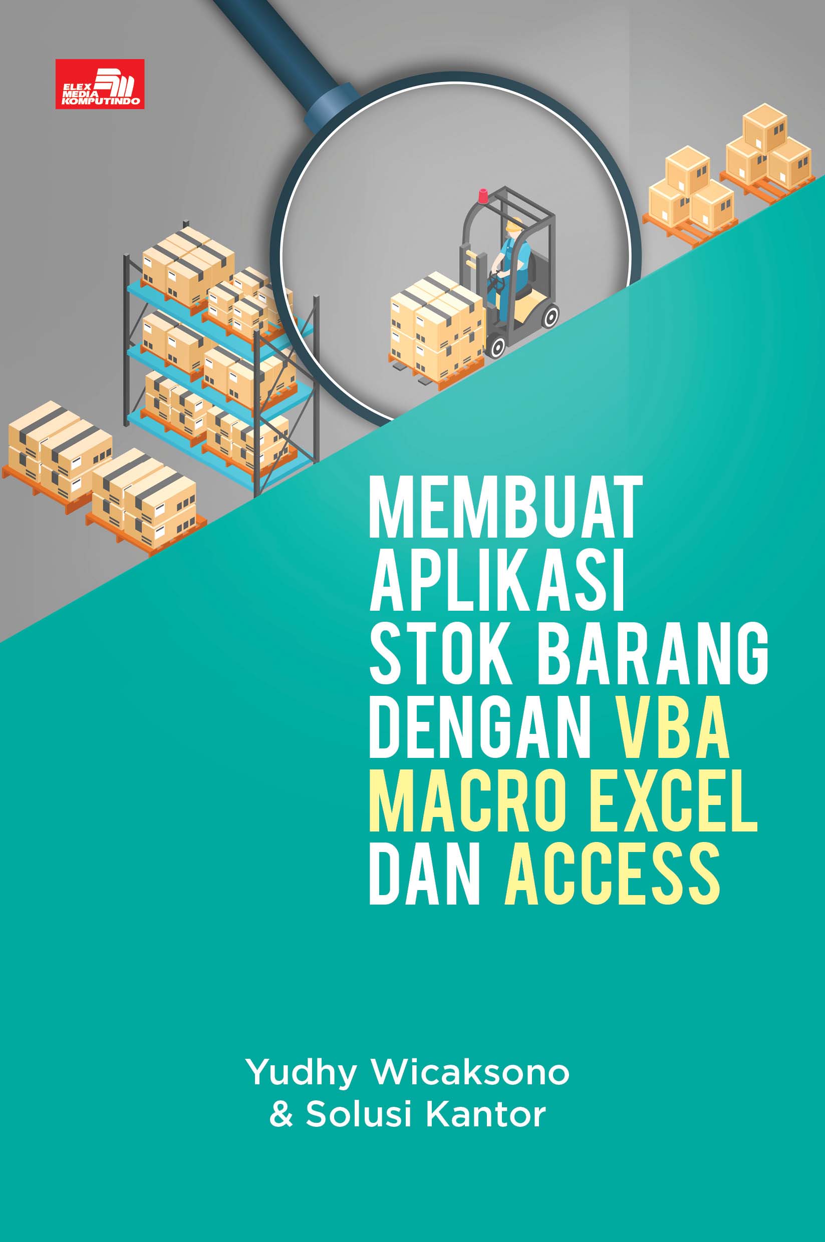 Membuat Aplikasi Stok Barang Dengan Vba Macro Excel Dan Access Oleh Yudhy Wicaksono And Solusi 1840