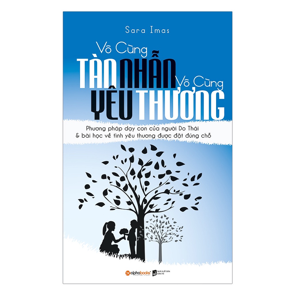 Sách Vô Cùng Tàn Nhẫn Vô Cùng Yêu Thương ( Tập 1 )