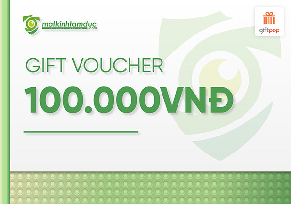 Phiếu quà tặng Mắt Kính Tâm Đức 100K