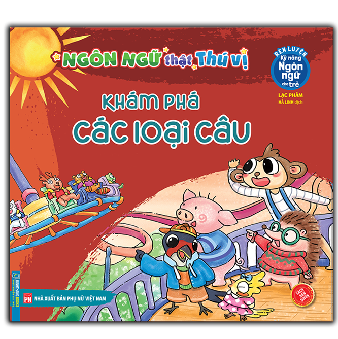 Rèn luyện kỹ năng ngôn ngữ cho trẻ - Ngôn Ngữ Thật Thú Vị - Khám phá các loại câu