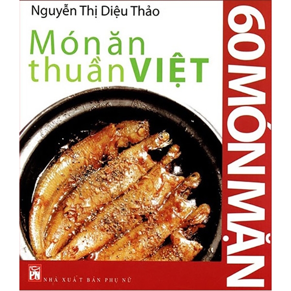 Món ăn thuần Việt 60 món mặn ( NXB Phụ Nữ ) thumbnail
