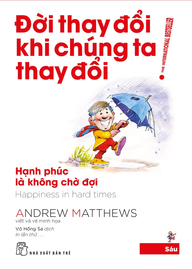 Sách nxb trẻ - đời thay đổi khi chúng ta thay đổi 06 - hạnh phúc là không chờ đợi