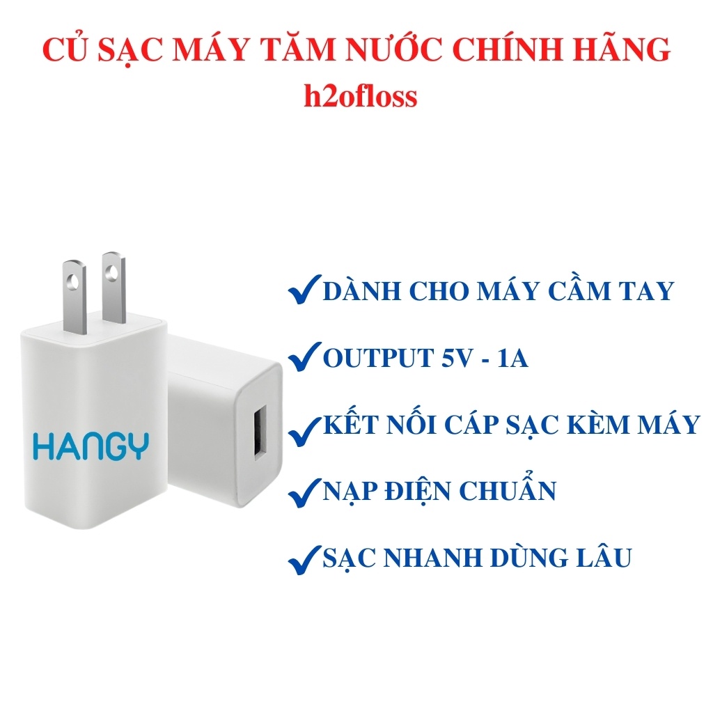 Củ sạc máy tăm nước chính hãng HANGY