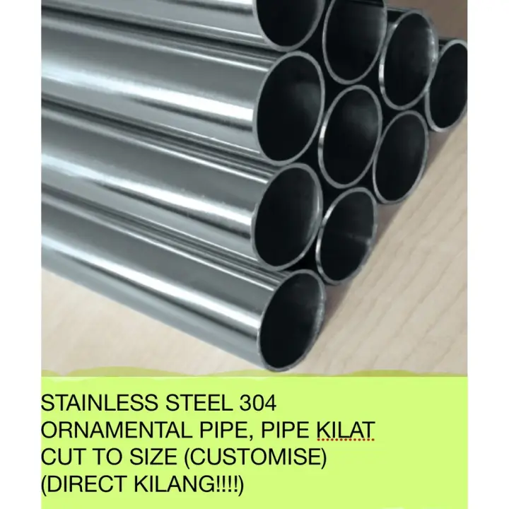STAINLESS STEEL 304(SUS 304)ORNAMENTAL PIPE(BESI TAHAN KARAT) (STAINLESS STEEL TUBE)(TUBE BULAT)(BESI BULAT)(TUBE KILAT)