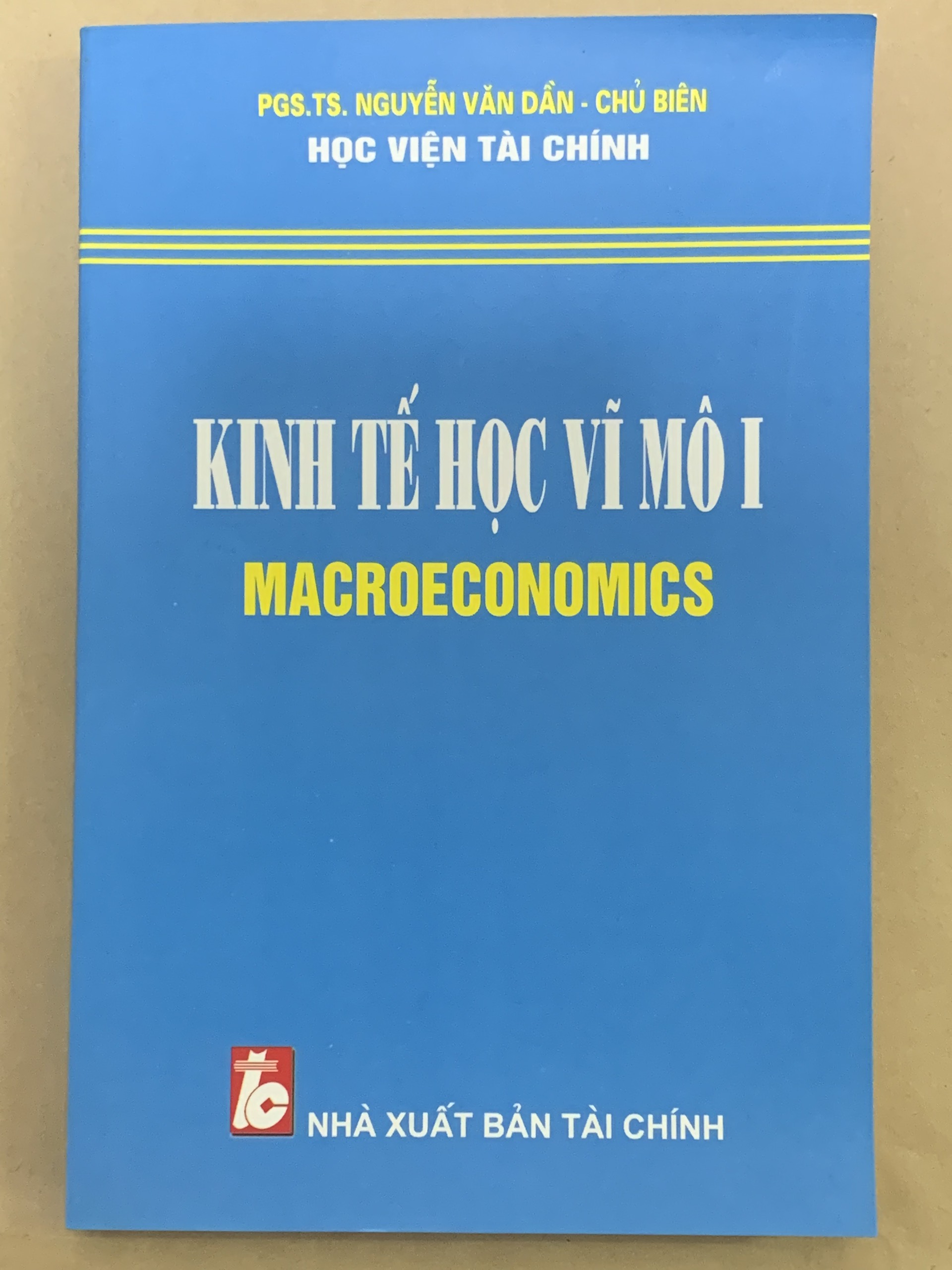 Kinh Tế Học Vĩ Mô I - Macroeconomics ( PGS.TS. Nguyễn Văn Dần )