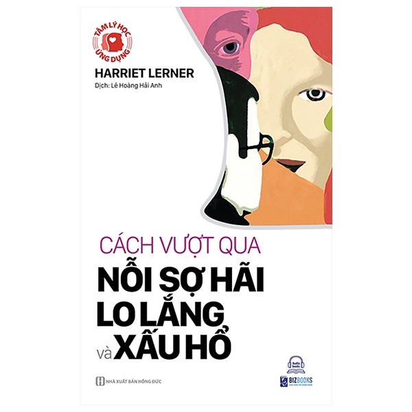 Sách - tâm lý học ứng dụng: cách vượt qua nỗi sợ hãi, lo lắng và xấu hổ