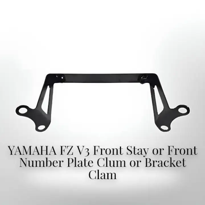 YAMAHA FZS V3 Front Stay or Front Number Plate Clum or Bracket Clam