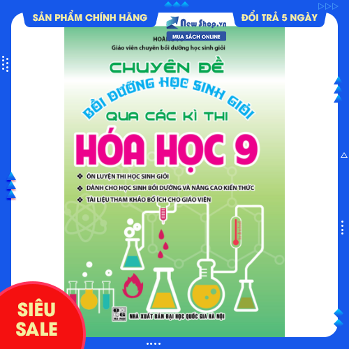 Sách tham khảo - chuyên đề bồi dưỡng học sinh giỏi qua các kì thi hóa học lớp 9 - newshop