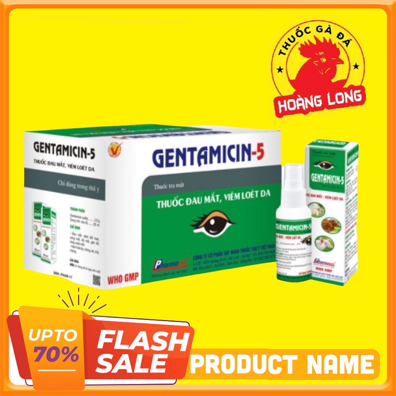 Nhỏ mắt Gentamicin - 5 đau mắt, bọt mắt cho gà đá 10ml